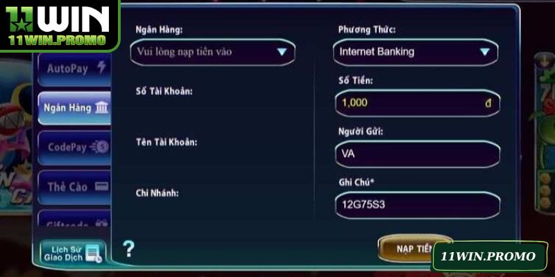 Nạp tiền 11WIN qua ngân hàng gần như tức thì